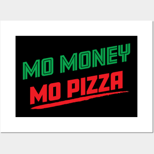 Mo Money Mo Pizza Posters and Art